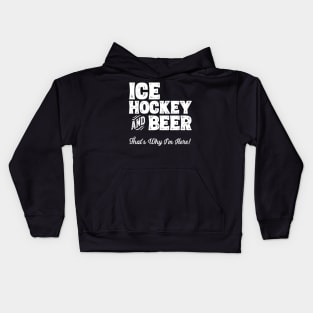 Ice hockey and Beer that's why I'm here! Sports fan design Kids Hoodie